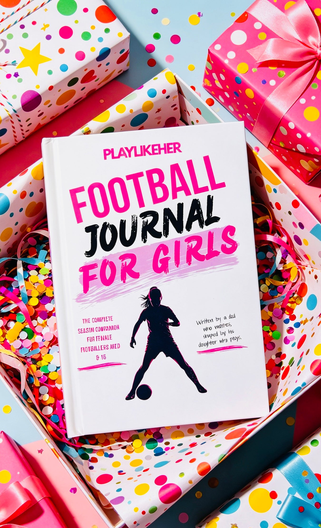 PLAYLIKEHER - Premium Hardback Edition Football Journal For Girls | Complete Season Football Journal for Female Footballers | FREE Delivery